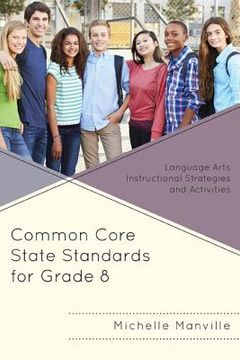 portada Common Core State Standards for Grade 8: Language Arts Instructional Strategies and Activities (en Inglés)