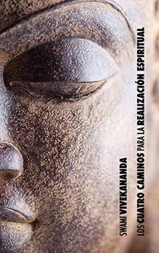 portada Los Cuatro Caminos Para la Realización Espiritual: El Camino del Conocimiento, el Camino de la Acción Desinteresada, el Camino del Conocimiento de sí, el Camino de la Devoción