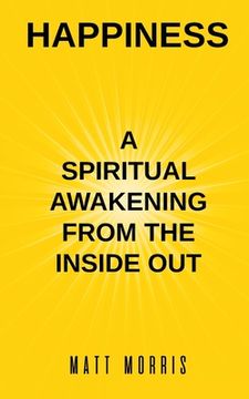 portada Happiness: A Spiritual Awakening from the Inside Out (en Inglés)