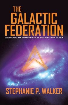 portada The Galactic Federation: Discovering the Unknown Can Be Stranger Than Fiction