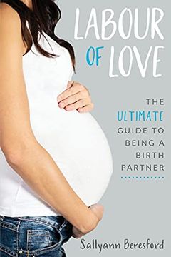 portada Labour of Love: The Ultimate Guide to Being a Birth Partner (en Inglés)