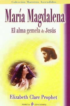 portada Maria Magdalena: El Alma Gemela de Jesus (in Spanish)