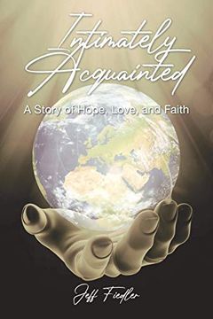 portada Intimately Acquainted: A Story of Hope, Love, and Faith (in English)