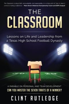 portada The Classroom: Lessons on Life and Leadership from a Texas High School Football Dynasty