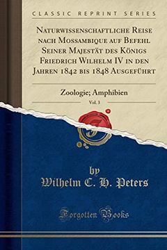 portada Naturwissenschaftliche Reise Nach Mossambique auf Befehl Seiner Majestät des Königs Friedrich Wilhelm iv in den Jahren 1842 bis 1848 Ausgeführt, Vol. Amphibien (in German)