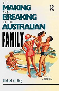 portada The Making and Breaking of the Australian Family (en Inglés)
