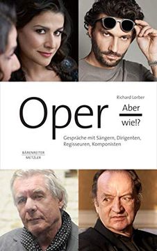 portada Oper, Aber Wie!?: Gespräche Mit Sängern, Dirigenten, Regisseuren, Komponisten