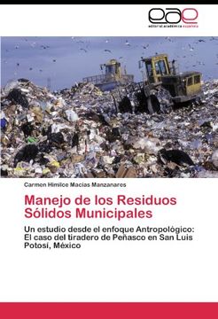 portada Manejo de los Residuos Sólidos Municipales: Un estudio desde el enfoque Antropológico: El caso del tiradero de Peñasco en San Luis Potosí, México