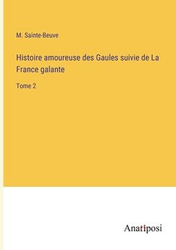portada Histoire amoureuse des Gaules suivie de La France galante: Tome 2