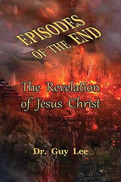 portada Episodes of the End: The Revelation of Jesus Christ (1) (en Inglés)