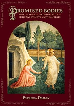 portada Promised Bodies: Time, Language, and Corporeality in Medieval Women's Mystical Texts (Gender, Theory, and Religion) (en Inglés)