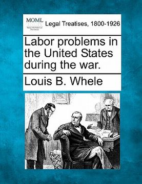 portada labor problems in the united states during the war. (en Inglés)