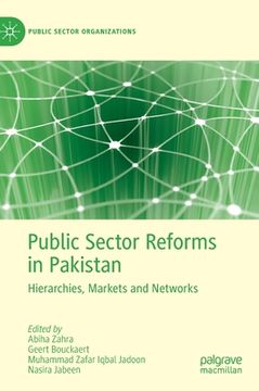 portada Public Sector Reforms in Pakistan: Hierarchies, Markets and Networks (en Inglés)