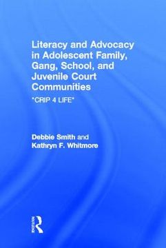 portada literacy and advocacy in adolescent family, gang, school, and juvenile court communities: crip 4 life (en Inglés)