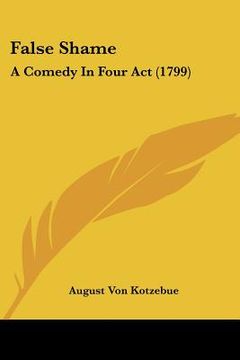 portada false shame: a comedy in four act (1799) (en Inglés)