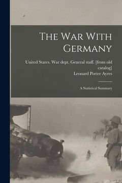 portada The war With Germany; a Statistical Summary (en Inglés)