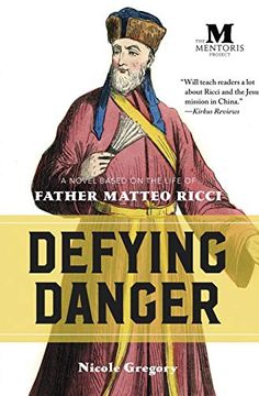 portada Defying Danger: A Novel Based on the Life of Father Matteo Ricci (en Inglés)