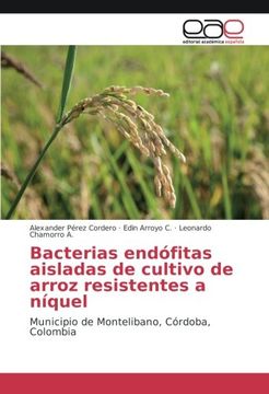 portada Bacterias endófitas aisladas de cultivo de arroz resistentes a níquel: Municipio de Montelibano, Córdoba, Colombia
