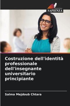portada Costruzione dell'identità professionale dell'insegnante universitario principiante (en Italiano)