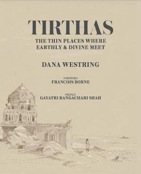 portada Tirthas: The Thin Place Where Earthly and Divine Meet, an Artist's Journey Through India (en Inglés)