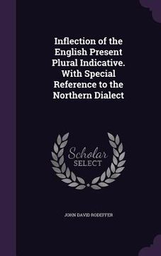 portada Inflection of the English Present Plural Indicative. With Special Reference to the Northern Dialect