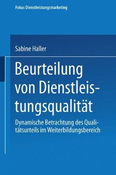 portada Beurteilung von Dienstleistungsqualität: Dynamische Betrachtung des Qualitätsurteils im Weiterbildungsbereich (Fokus Dienstleistungsmarketing) (German Edition)
