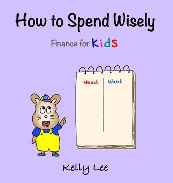 portada How to Spend Wisely: Teach Young Children How to Plan and Budget, Perfect for Preschool and Primary Grade Kids 