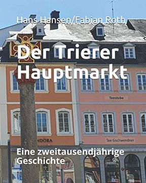 portada Der Trierer Hauptmarkt: Eine zweitausendjährige Geschichte (en Alemán)