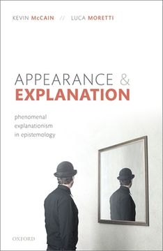 portada Appearance and Explanation: Phenomenal Explanationism in Epistemology (en Inglés)