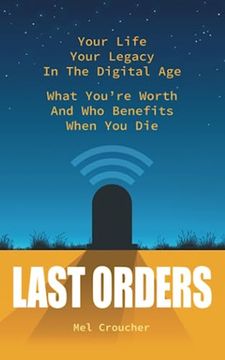 portada Last Orders: What You're Worth and who Benefits When you die 