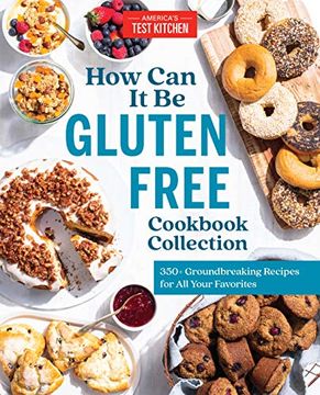 portada How can it be Gluten Free Cookbook Collection: 350+ Groundbreaking Recipes for all Your Favorites (en Inglés)