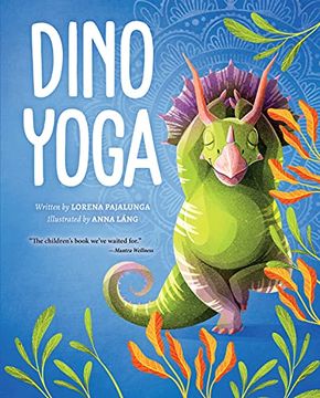 portada Dino Yoga: A Step-By-Step Guide to 20 Classic Poses for Kids, With Help From Four Dinosaur Friends (en Inglés)