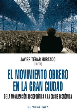 portada El Movimiento Obrero en la Gran Ciudad: De la Movilizacion Sociop Olitica a la Crisis Economica (Biblioteca Buridan) (in Spanish)