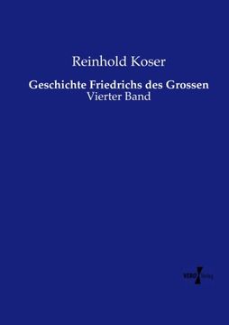 portada Geschichte Friedrichs des Grossen: Volume 4