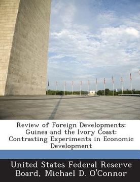 portada Review of Foreign Developments: Guinea and the Ivory Coast: Contrasting Experiments in Economic Development (en Inglés)