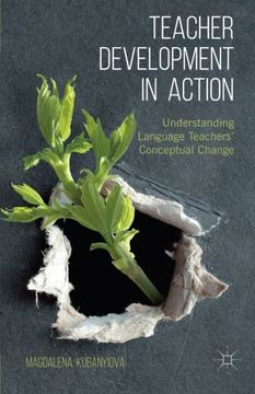 portada Teacher Development in Action: Understanding Language Teachers' Conceptual Change (en Inglés)