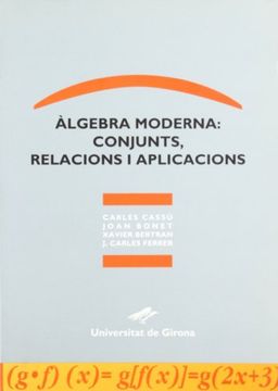 portada Àlgebra moderna: conjunts, relacions i aplicacions (Guia didàctica de la matemàtica universitària)