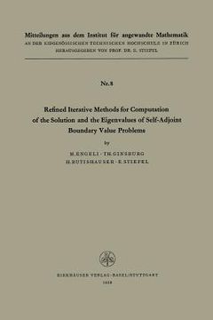 portada Refined Iterative Methods for Computation of the Solution and the Eigenvalues of Self-Adjoint Boundary Value Problems (en Inglés)
