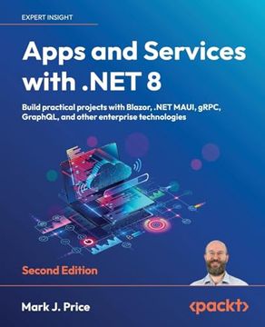 portada Apps and Services with .NET 8 - Second Edition: Build practical projects with Blazor, .NET MAUI, gRPC, GraphQL, and other enterprise technologies