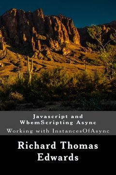 portada Javascript and WbemScripting Async: Working with InstancesOfAsync (en Inglés)