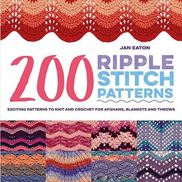portada 200 Ripple Stitch Patterns: Exciting Patterns to Knit and Crochet for Afghans, Blankets and Throws (in English)