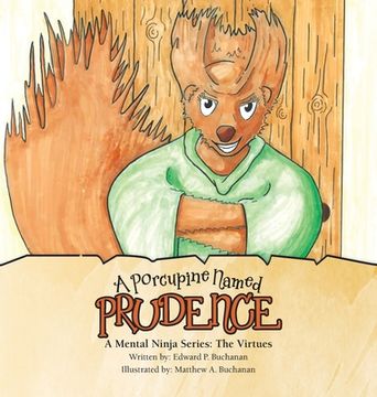 portada A Porcupine Named Prudence: A Mental Ninja Series: the Virtues (en Inglés)