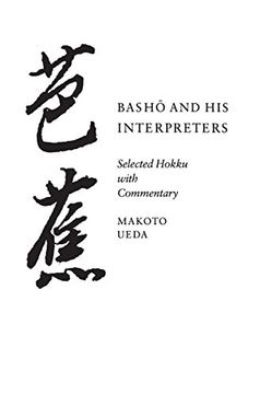 portada basho and his interpreters: selected hokku with commentary (en Inglés)