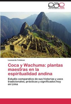 portada Coca y Wachuma: Plantas Maestras en la Espiritualidad Andina