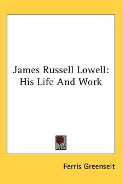portada james russell lowell: his life and work