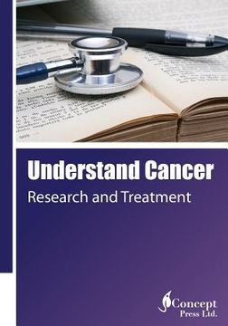 portada Understand Cancer: Research and Treatment (en Inglés)
