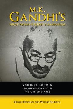 portada M. K. Gandhi's First Nonviolent Campaign: A Study of Racism in South Africa and the United States (en Inglés)