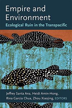 portada Empire and Environment: Ecological Ruin in the Transpacific (en Inglés)