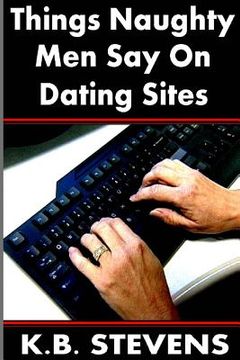 portada Things Naughty Men Say On Dating Sites (en Inglés)