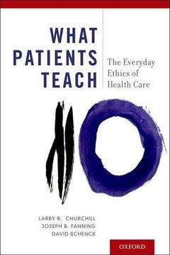portada What Patients Teach: The Everyday Ethics of Health Care (in English)